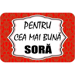 Magnet personalizat, Pentru cea mai buna Sora!